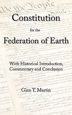 A Constitution for the Federation of Earth: With Historical Introduction, Commentary, and Conclusion Cover Image