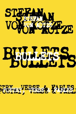 Bullets: Poetry, Verse & Fables Cover Image