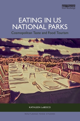 Eating in US National Parks: Cosmopolitan Taste and Food Tourism Cover Image