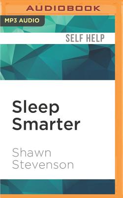 Sleep Smarter: 21 Essential Strategies to Sleep Your Way to a Better Body, Better Health, and Bigger Success Cover Image