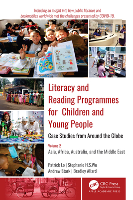 Literacy and Reading Programmes for Children and Young People: Case Studies from Around the Globe: Volume 2: Asia, Africa, Australia, and the Middle E By Patrick Lo, Stephanie H. S. Wu, Andrew J. Stark Cover Image