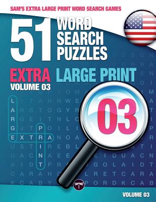 Sam's Extra Large-Print Word Search Games: 51 Word Search Puzzles, Volume 3: Brain-stimulating puzzle activities for many hours of entertainment Cover Image