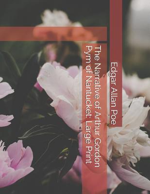 The Narrative of Arthur Gordon Pym of Nantucket