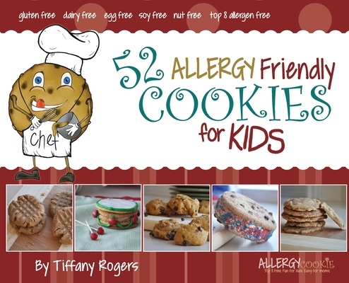 52 Allergy Friendly Cookies for Kids By Tiffany Rogers Cover Image