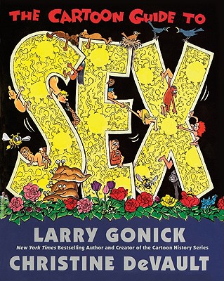 The Cartoon Guide to Sex (Cartoon Guide Series) Cover Image