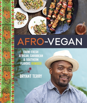 Afro-Vegan: Farm-Fresh African, Caribbean, and Southern Flavors Remixed [A Cookbook] Cover Image