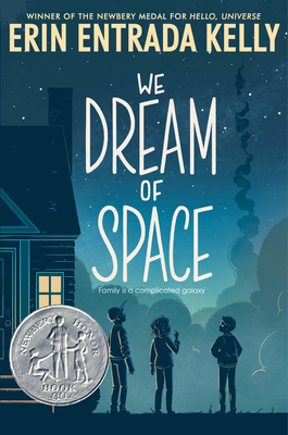 We Dream of Space: A Newbery Honor Award Winner By Erin Entrada Kelly Cover Image