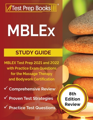 MBLEx Study Guide: MBLEX Test Prep 2021 and 2022 with Practice Exam Questions for the Massage Therapy and Bodywork Certification [8th Edi Cover Image