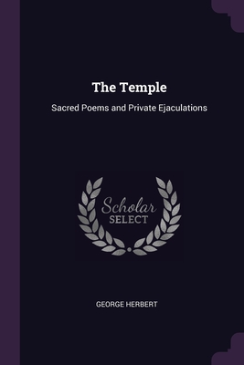 The Temple: Sacred Poems and Private Ejaculations By George Herbert Cover Image