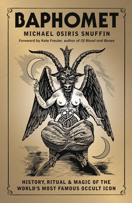 Baphomet: History, Ritual & Magic of the World's Most Famous