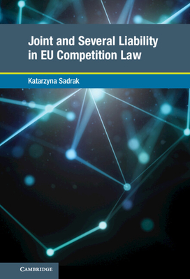 Joint and Several Liability in EU Competition Law (Global Competition Law and Economics Policy) Cover Image