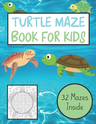 Turtle Maze Book For Children: 32 Turtle Themed Maze Puzzles To Keep Kids Entertained For Hours - Perfect Gift For Children By Under The Ocean Books Cover Image