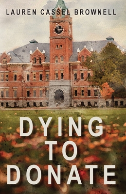 Dying to Donate By Lauren Cassel Brownell Cover Image