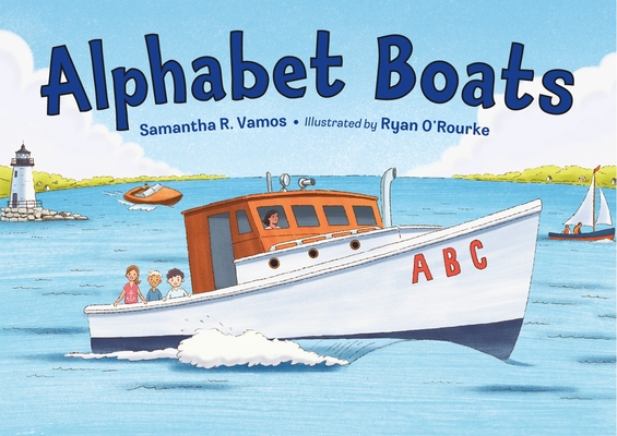 Alphabet Boats By Samantha R. Vamos, Ryan O'Rourke (Illustrator) Cover Image