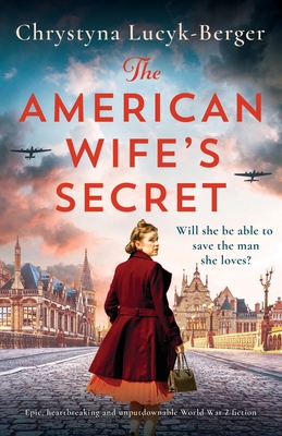 Cover for The American Wife's Secret: Epic, heartbreaking and unputdownable World War 2 fiction