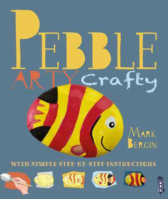 Pebbles (Arty Crafty) By Mark Bergin Cover Image