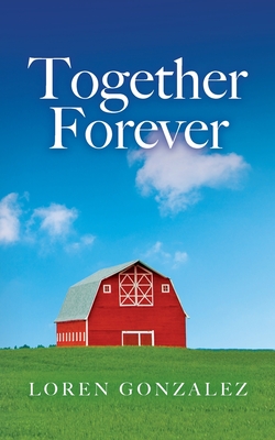 Together Forever By Loren Gonzalez Cover Image