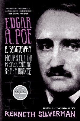 Edgar A. Poe: A Biography: Mournful and Never-ending Remembrance