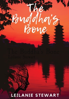 The Buddha's Bone: A dark psychological journey to find light Cover Image