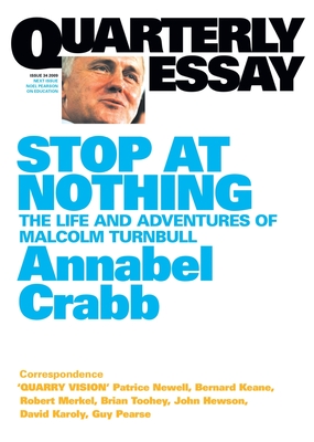 Stop at Nothing: The Life and Adventures of Malcolm Turnbull; Quarterly Essay 34 By Annabel Crabb Cover Image