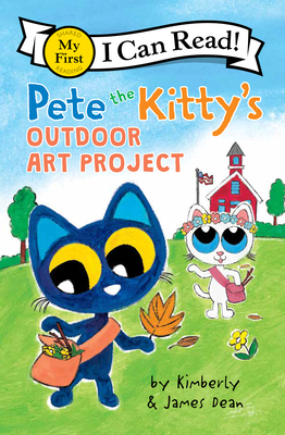 Pete the Kitty's Outdoor Art Project (My First I Can Read) By James Dean, James Dean (Illustrator), Kimberly Dean Cover Image