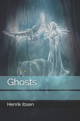 Ghosts By Henrik Ibsen Cover Image