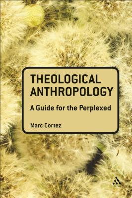 Theological Anthropology: A Guide for the Perplexed (Guides for the Perplexed) Cover Image