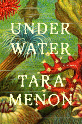 Under Water: A Novel By Tara Menon Cover Image