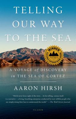 Telling Our Way to the Sea: A Voyage of Discovery in the Sea of Cortez Cover Image