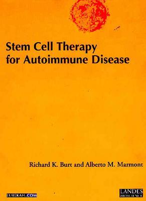 Stem Cell Therapy for Autoimmune Disease By Richard K. Burt Cover Image