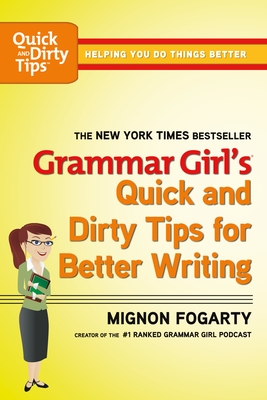 Cover for Grammar Girl's Quick and Dirty Tips for Better Writing (Quick & Dirty Tips)