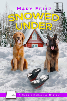 Snowed Under (A Maggie McDonald Mystery #6) By Mary Feliz Cover Image