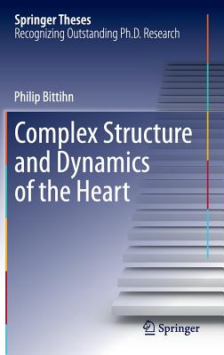 Complex Structure and Dynamics of the Heart (Springer Theses) Cover Image
