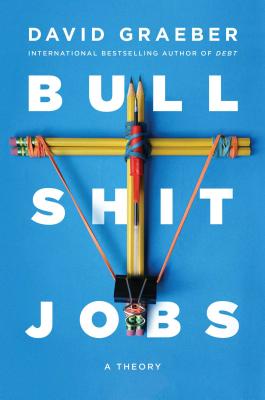 Bullshit Jobs: A Theory By David Graeber Cover Image