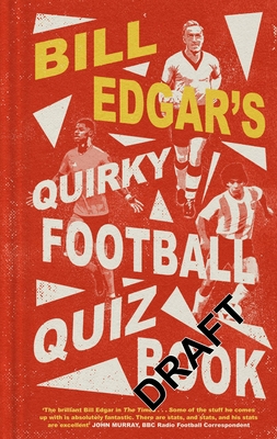 Bill Edgar's Quirky Football Quiz Book Cover Image
