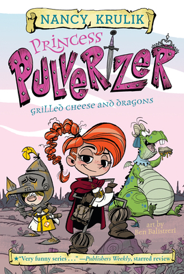 Cover for Grilled Cheese and Dragons #1 (Princess Pulverizer #1)