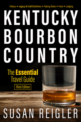 Kentucky Bourbon Country: The Essential Travel Guide Cover Image