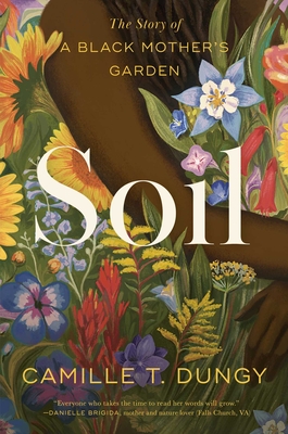 Cover Image for Soil: The Story of a Black Mother's Garden