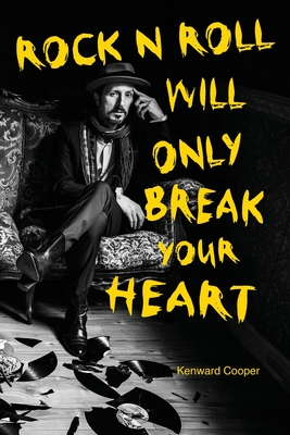 Rock N Roll Will Only Break Your Heart Cover Image