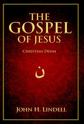 The Gospel of Jesus: Christian Deism Cover Image