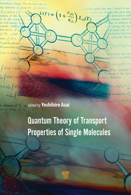 Quantum Theory of Transport Properties of Single Molecules Cover Image