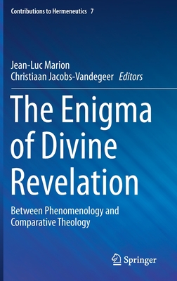 The Enigma of Divine Revelation: Between Phenomenology and Comparative Theology (Contributions to Hermeneutics #7) Cover Image