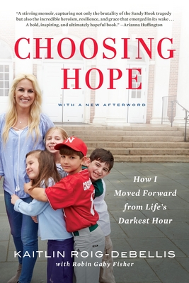 Choosing Hope: How I Moved Forward from Life's Darkest Hour Cover Image
