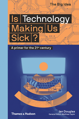 Is Technology Making Us Sick? (The Big Idea Series)