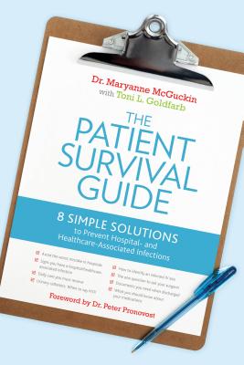 The Patient Survival Guide By Maryanne McGuckin, Toni L. Goldfarb (With), Peter Pronovost (Foreword by) Cover Image