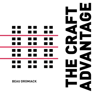 The Craft Advantage By Beau Dromiack Cover Image