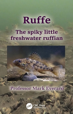 Ruffe: The Spiky Little Freshwater Ruffian By Mark Everard Cover Image