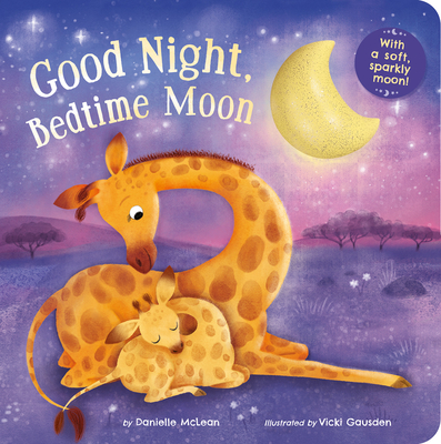 Good Night, Bedtime Moon By Danielle McLean, Vicki Gausden (Illustrator) Cover Image