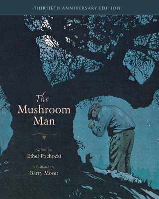 The Mushroom Man: 30th Anniversary Edition