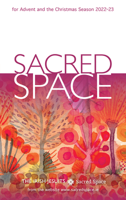 Sacred Space for Advent and the Christmas Season 2022-23 By The Irish Jesuits Cover Image